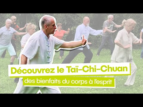 Découvrez le Taï-Chi-Chuan : des bienfaits du corps à l'esprit