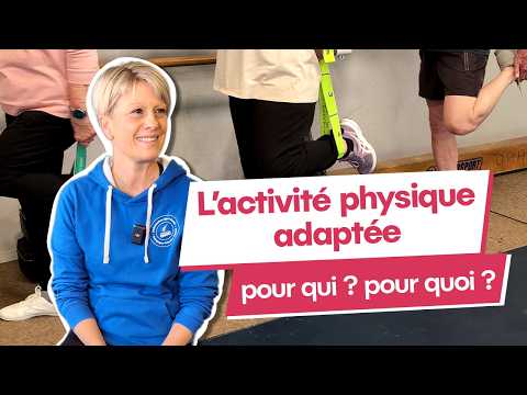 L'Activité Physique Adaptée (APA), pour qui ? Pour quoi ?        